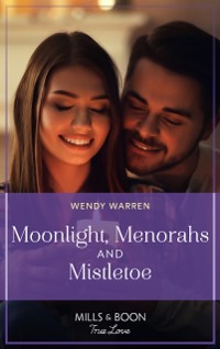 Cover Moonlight, Menorahs And Mistletoe (Mills & Boon True Love) (Holliday, Oregon, Book 1)