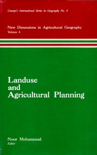 Cover Landuse and Agricultural Planning (New Dimensions in Agricultural Geography) (Concept's International Series in Geography No.4)
