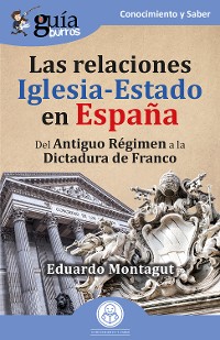 Cover GuíaBurros: Las relaciones Iglesia-Estado en España