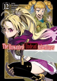 Cover The Unwanted Undead Adventurer: Volume 12