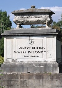 Cover Who’s Buried Where in London
