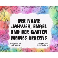 Cover Der Name Jahweh, Engel und der Garten Meines Herzens