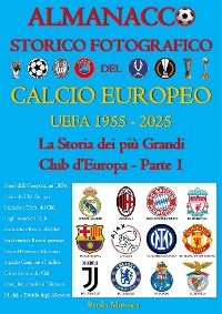 Cover Almanacco Storico Fotografico del Calcio Europeo UEFA 1955-2025