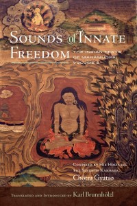 Cover Sounds of Innate Freedom : The Indian Texts of Mahamudra, Volume 2