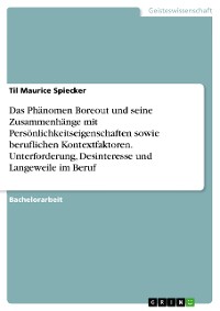 Cover Das Phänomen Boreout und seine Zusammenhänge mit Persönlichkeitseigenschaften sowie beruflichen Kontextfaktoren. Unterforderung, Desinteresse und Langeweile im Beruf