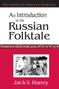 Cover The Complete Russian Folktale: v. 1: An Introduction to the Russian Folktale