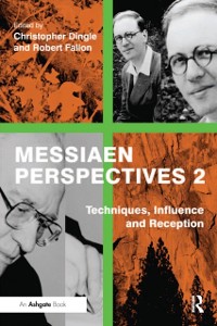 Cover Messiaen Perspectives 2: Techniques, Influence and Reception