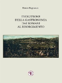 Cover Evoluzione della gastronomia dai Romani al Risorgimento