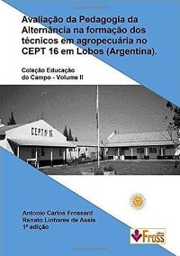 Cover Avaliação da Pedagogia da Alternância na Formação dos Técnicos em Agropecuária no Cept 16 em Lobos -  Argentina