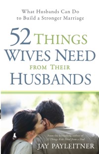 Cover 52 Things Wives Need from Their Husbands