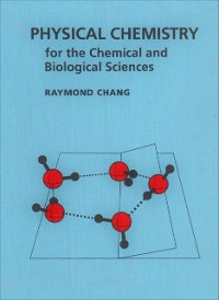 Cover Physical Chemistry for the Chemical and Biological Sciences