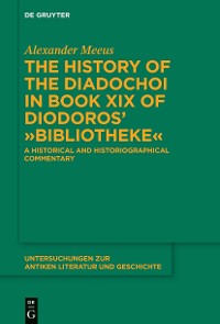 Cover The History of the Diadochoi in Book XIX of Diodoros’ ›Bibliotheke‹