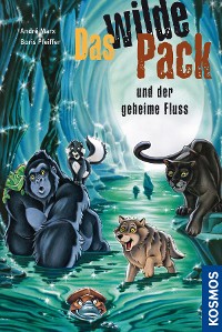 Cover Das Wilde Pack, 3, und der geheime Fluss