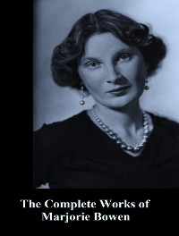 Cover The Complete Works of Marjorie Bowen