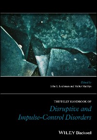 Cover The Wiley Handbook of Disruptive and Impulse-Control Disorders