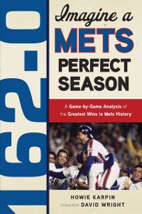 Cover 162-0: Imagine a Mets Perfect Season
