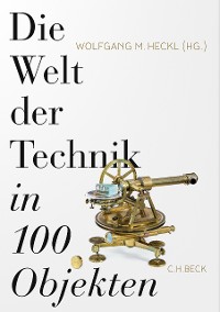 Cover Die Welt der Technik in 100 Objekten