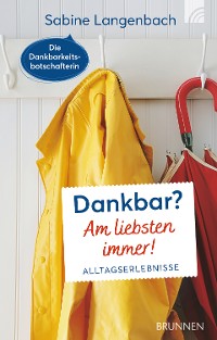 Cover Dankbar? Am liebsten immer!