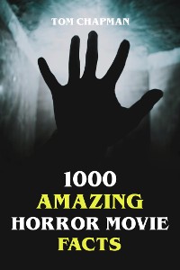 Cover 1000 Amazing Horror Movie Facts