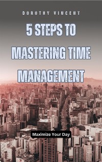 Cover 5 Steps to Mastering Time Management