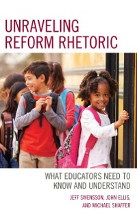 Cover Unraveling Reform Rhetoric