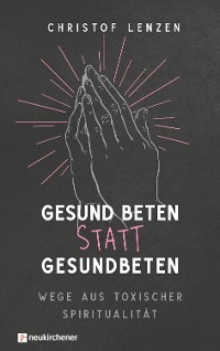 Cover Gesund beten statt gesundbeten