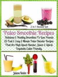 Cover Paleo Smoothie Recipes: Delicious & Healthy Lose Pounds Recipes