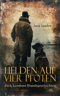 Cover Helden auf vier Pfoten: Jack Londons Hundegeschichten