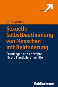 Cover Sexuelle Selbstbestimmung von Menschen mit Behinderung