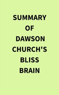 Cover Summary of Dawson Church's Bliss Brain