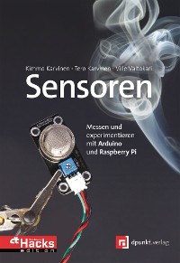 Cover Sensoren - messen und experimentieren mit Arduino und Raspberry Pi