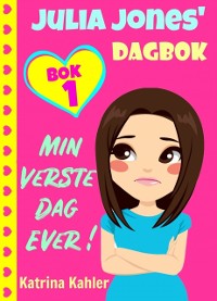 Cover Julia Jones'' dagbok - bok 1 - Min Verste Dag Ever!