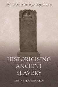 Cover Historicising Ancient Slavery
