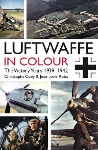 Cover Luftwaffe in Colour: The Victory Years 1939-1942