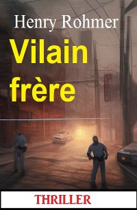 Cover Vilain frère : Thriller