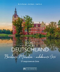 Cover Secret Places Deutschland; Berühmte Menschen - unbekannte Orte