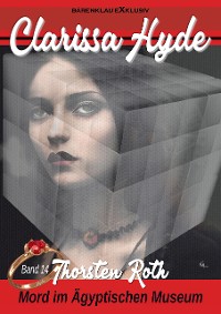 Cover Clarissa Hyde: Band 14 – Mord im Ägyptischen Museum