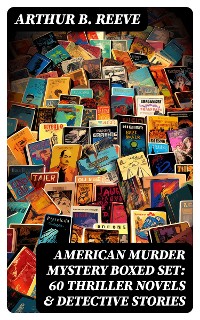 Cover AMERICAN MURDER MYSTERY Boxed Set: 60 Thriller Novels & Detective Stories