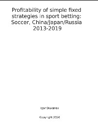 Cover Profitability of simple fixed strategies in sport betting:   Soccer, China/Japan/Russia, 2013-2019