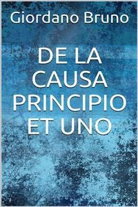 Cover De la causa, principio et uno