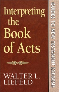 Cover Interpreting the Book of Acts (Guides to New Testament Exegesis)
