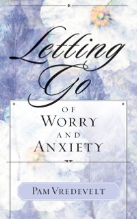 Cover Letting Go of Worry and Anxiety