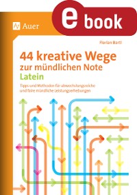 Cover 44 kreative Wege zur mündlichen Note Latein