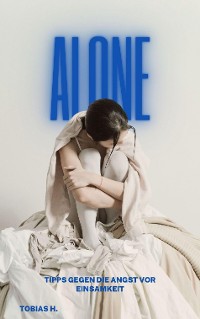 Cover Alone - Tipps gegen die Angst vor Einsamkeit