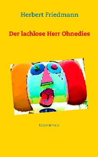 Cover Der lachlose Herr Ohnedies