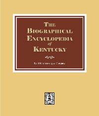 Cover The Biographical Encyclopedia of Kentucky