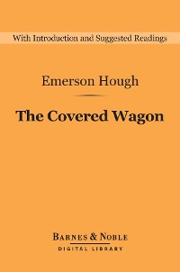 Cover The Covered Wagon (Barnes & Noble Digital Library)