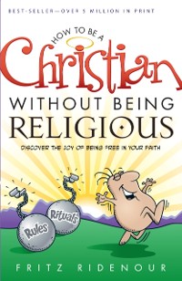 Cover How to be a Christian Without Being Religious