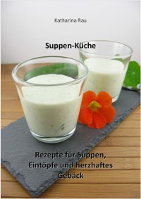 Cover Suppen-Küche: Rezepte für Suppen, Eintöpfe und herzhaftes Gebäck
