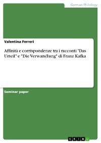 Cover Affinità e corrispondenze tra i racconti "Das Urteil" e "Die Verwandlung" di Franz Kafka
